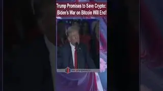 Will Trump End Biden's War on Crypto and Boost Bitcoin's Future in the U.S.?