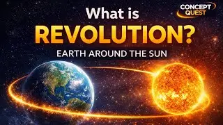 What is Revolution? | Earth Revolution Explained Simply | Concept Quest
