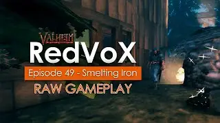 Valheim | Episode 49 - Smelting Iron - Valheim Gameplay | RedVoX Gaming