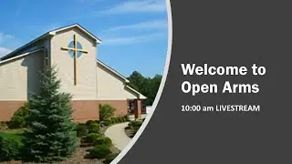 Open Arms Worship Service, January 25th, 2026