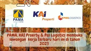 Pama, KAI Property, POS Logistics membuka lowongan kerja terbaru hari ini di tahun 2023 #loker