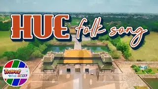 HUE FOLK SONG | Travel With THVL