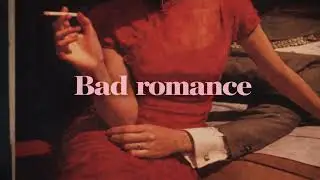 Bad romance 𝐏𝐥𝐚𝐲𝐥𝐢𝐬𝐭🖤you weren&rsquo;t supposed to feel this much.