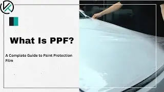 What Is PPF? A Complete Guide to Paint Protection Film