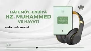 Hâtemü'l-Enbiyâ Hz. Muhammed ve Hayâtı - 54/242 Fazilet Mücadelesi