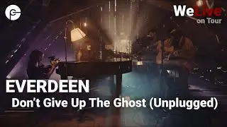 EVERDEEN - Don't Give Up The Ghost (Unplugged) | WeLive - Live Indie Rock Koncert