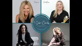 4 Sober Chicks Season 2 Ep  2 Intimacy & Sobriety