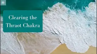 Throat Chakra Healing: clearing all past life vows
