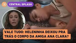 Vale Tudo: Heleninha deixou Ana Clara agonizando? Ela MORREU? Chico Barney e Saryne CRITICAM cena