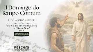 2º Domingo do Tempo Comum | Domingo 18/01/2025