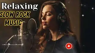 Best Relaxing Slow Rock Playlist 🎵 | Soft Rock Music Collection