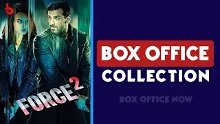 Force 2 Box Office Collection | John Abraham | Sonakshi Sinha |