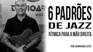 6 Padrões de Jazz Rítmica para a mão direita por Armando Leite