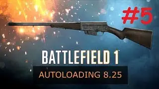 Battlefield 1 Gameplay #5 Autoloading 8.25 by GOOFY_PL