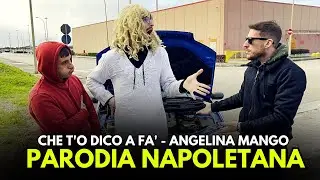 Che t'o dico a fa' - Angelina Mango  (PARODIA NAPOLETANA)