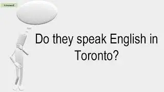 Do They Speak English In Toronto?