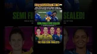 Ind-w Team Semi final spot sealed & Top 4 Qualify team conform🔥🤯|| #indwvsnzw #shortsfeed #semifinal