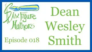 Why Revisions Can Be Bad, Pantsing Like a Pro, and Moving to Indie with Dean Wesley Smith