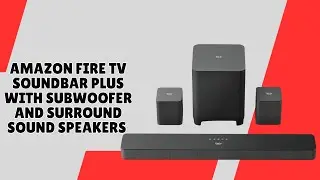 Amazon Fire TV Soundbar Plus &ndash; Crystal Clear Dialogue Every Time &ndash; REVIEW