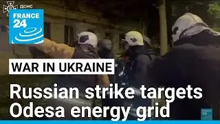 Deadly Russian air attack targets energy installations in Ukraine's Odesa &bull; FRANCE 24 English