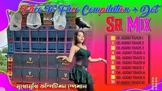 Face To Face Compilation + Dot ( Dj Susovan remix) Dj Mx Remix) Dj Rx Remix