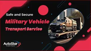 Secure Military Vehicle Transport Services!