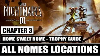 Little Nightmares 3 - All Nomes Locations | Home Sweet Nome Trophy Guide