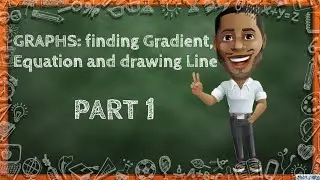 Graphs: finding gradient, equation and drawing line Part 1