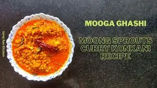 Mooga Ghashi I Moong Sprouts Curry I Konkani Recipe - Saroj Rao's Kitchen