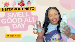How to Smell Good All Day | 6-Step Signature Scent Routine That Lasts!