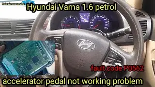 P0562 system Voltage low ||Hyundai Verna petrol accelerator not working problem | car pickup problem