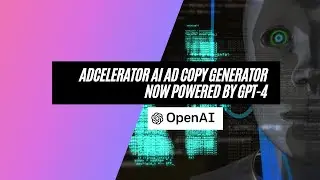 Create ads faster with AdCelerator AI Copy Generator powered by GPT-4 &ndash; Live Demo!