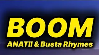 ANATII & Busta Rhymes - BOOM (lyrics) ft. Chley, MARC & Almighty