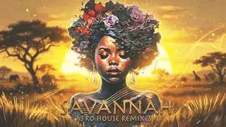 SAVANNAH Afro House Chill Out Remixes - Se&ntilde;or B in SESSION