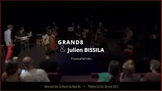 ＧＲＡNＤ８ & Julien Bissila - Francofolit&eacute;s  { Th&eacute;&acirc;tre de la Cite - 26 mai 2022 }