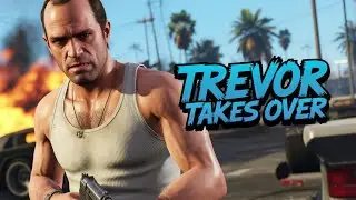 Why GTA 5 Trevor Missions Are So Much Better Than Michael's