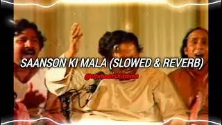 Nusrat Fateh Ali Khan - Saanson Ki Mala (Slowed & Reverb)