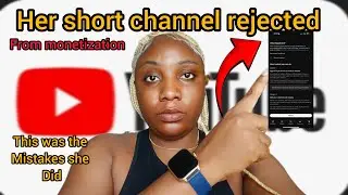 Why Her Shorts Channel Was Rejected From YouTube Monetization