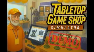 Tabletop Game Shop Simulator Demo E6