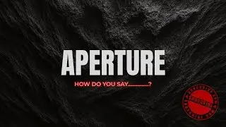 Aperture | Learn the correct pronunciation for | Learn English clearly.