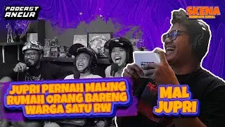 #SKENA: SEBERAPA KENAL PODCAST ANCUR SAMA MAL JUPRI
