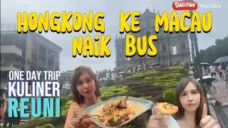 ONE DAY TRIP | Cara Mudah Hong Kong Ke Macau Naik Bus
