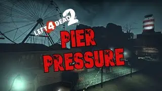 Left 4 Dead 2 - Pier Pressure (Advanced)