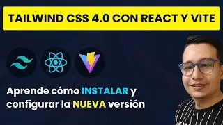 Cómo instalar y configurar Tailwind CSS 4 en React y Vite en 2025