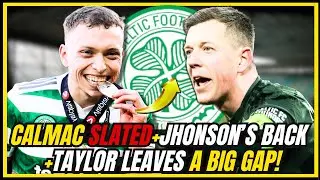⚠️BREAKING! CALMAC SLAMMED + JOHNSTON&rsquo;S COMEBACK + TRUST ISSUES! CELTIC FC NEWS