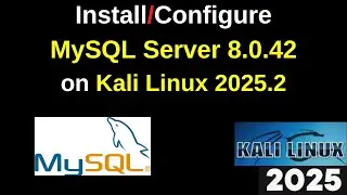 Install and Configure MySQL 8.0.42 on Kali Linux 2025.2 in 10 minutes!