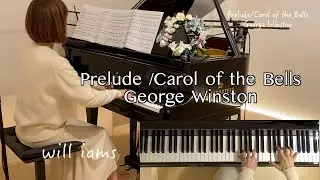 【プレリュード＆キャロル・オブ・ザ・ベルズ 〜 December/ジョージ・ウィンストン   ピアノ】Arranged  by George Winston