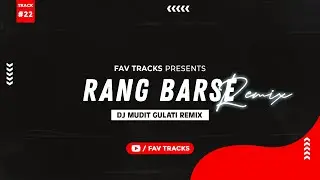 Rang Barse (Remix) I DJ Mudit Gulati Remix I Fav Tracks