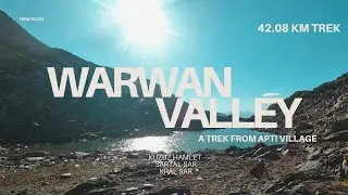 Warwan Valley Kishtwar | Trek to Alpine Lakes of Warwan