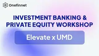Elevate x UMD - Investment Banking & Private Equity Workshop